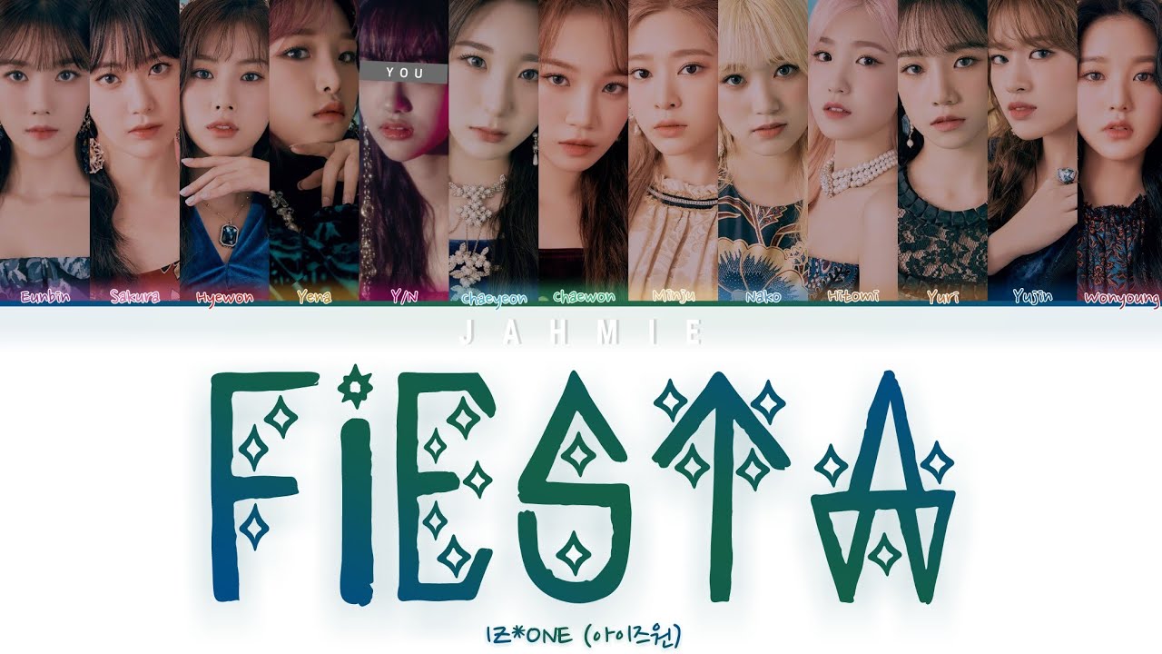IZ*ONE (아이즈원) 'Fiesta' (13 Members Ver.) Color Coded Lyrics Han/Rom/Eng