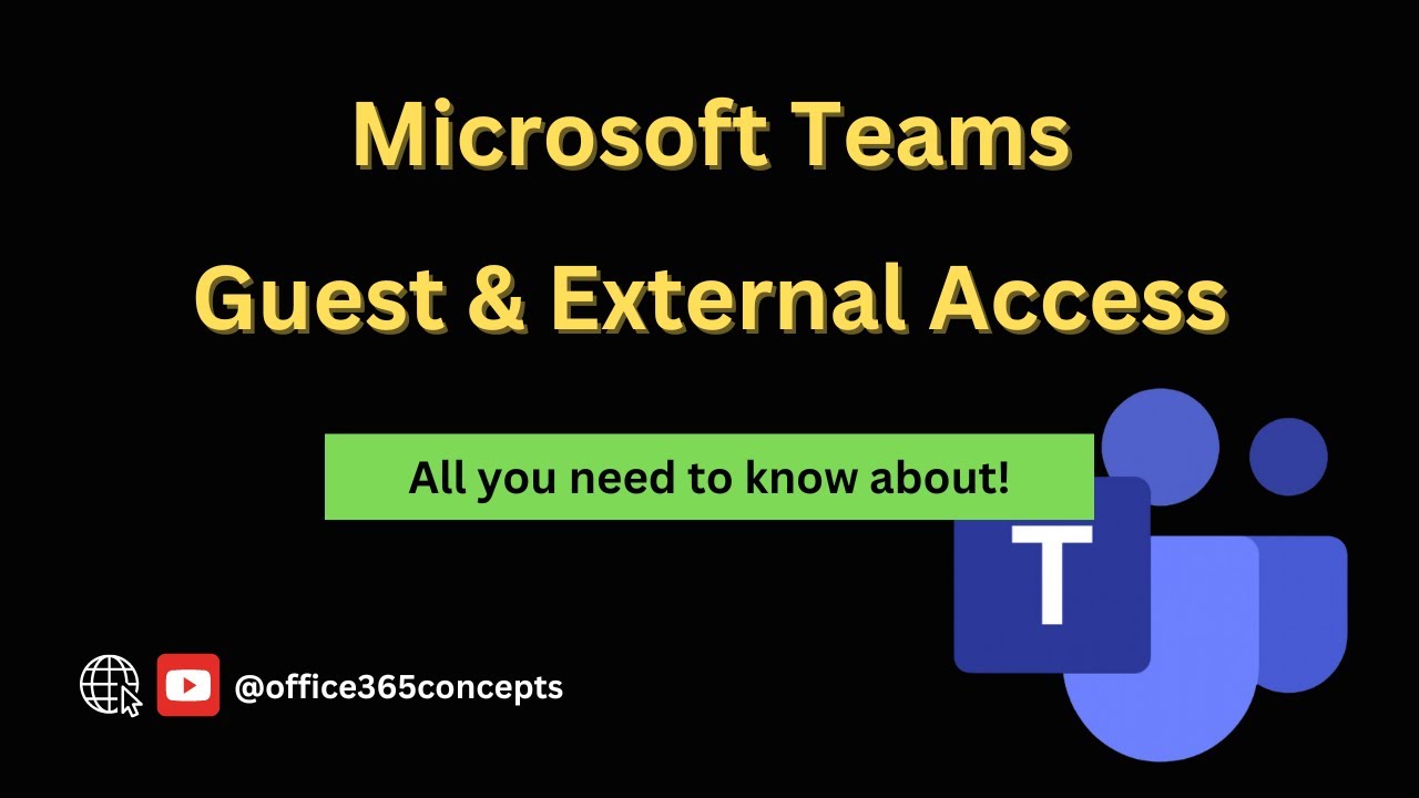 Microsoft Teams Guest & External Access: Manage Guest and External Access in Teams Admin Centre