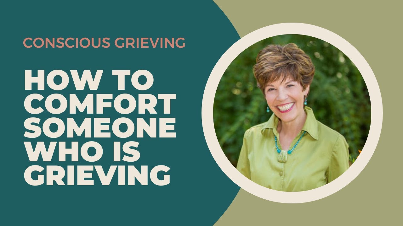 Conscious Grieving | How To Comfort Someone Who is Grieving With Georgena Grace