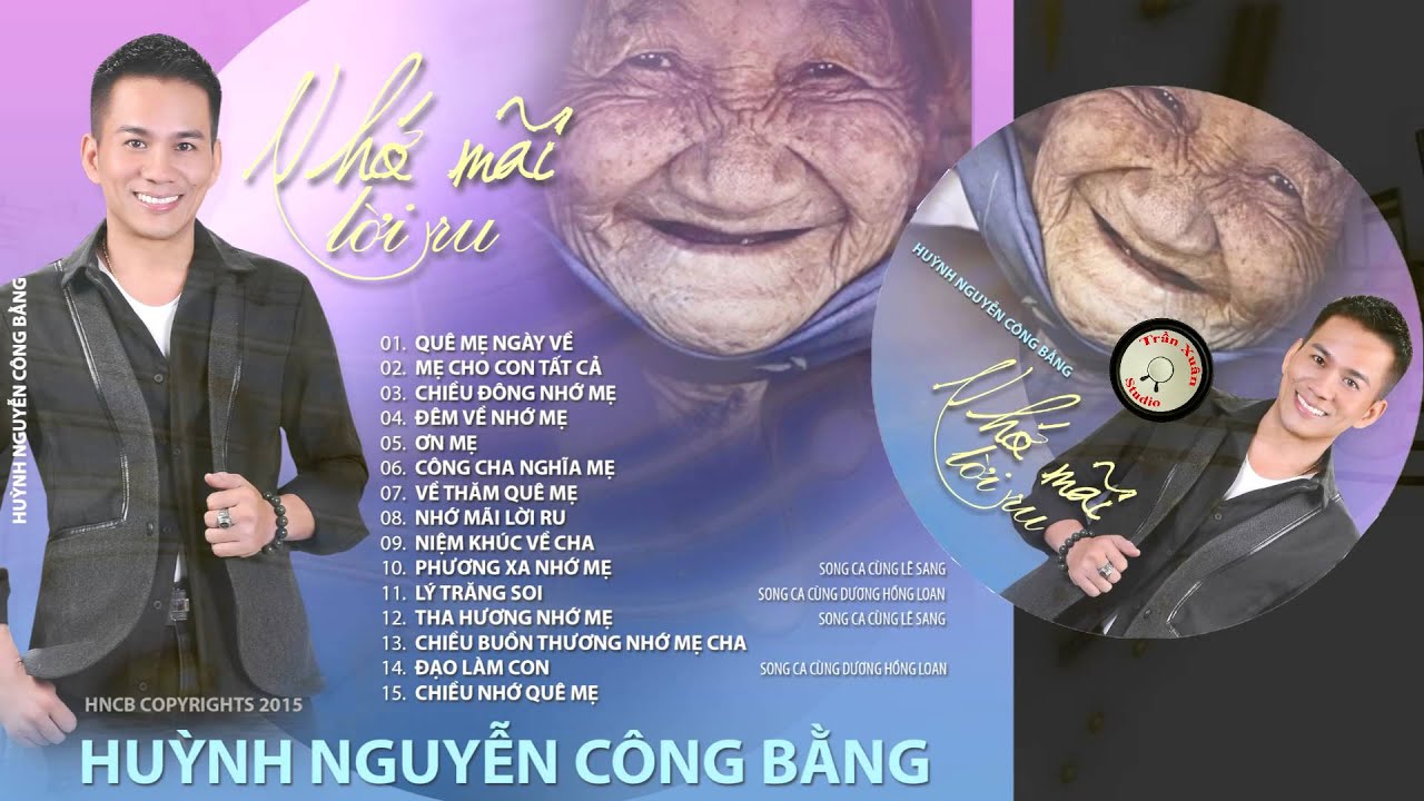 [Official Full HD]Album Nhớ Mãi Lời Ru-Huỳnh Nguyễn Công Bằng-Nhạc Gốc