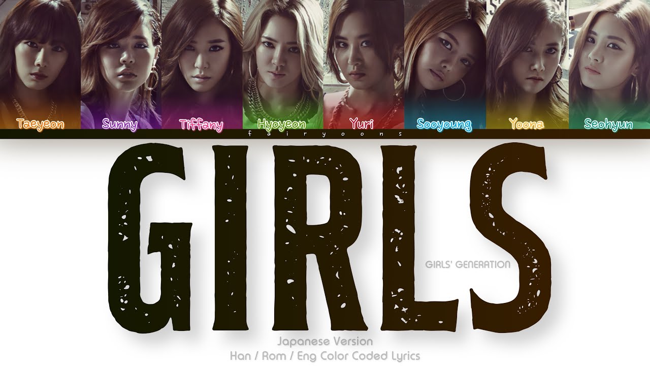 Girls’ Generation (少女時代) Girls (Japanese Ver.) Color Coded Lyrics (Han/Rom/Eng)
