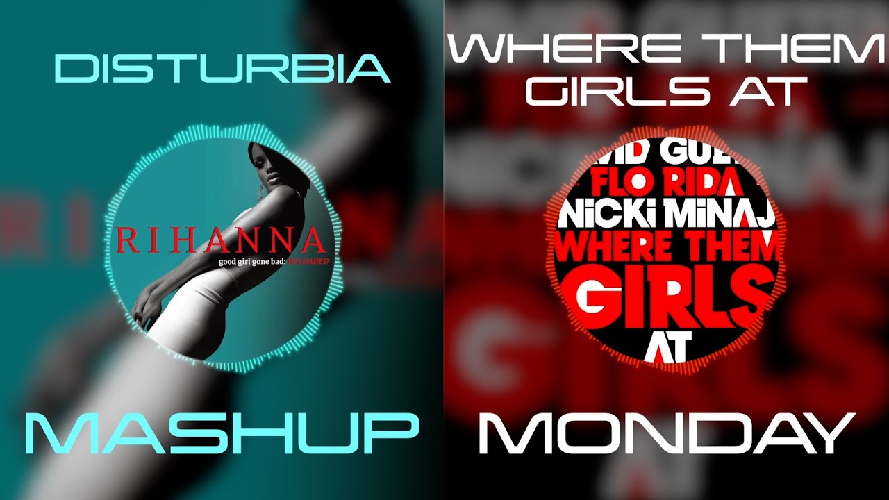Disturbia x Where Them Girls At - Rihanna vs David Guetta, Nicki Minaj & Flo Rida