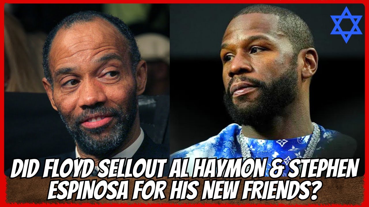 Is Floyd Mayweather's Lawsuit Against Espinoza & Showtime A Setup To Get Al Haymon?