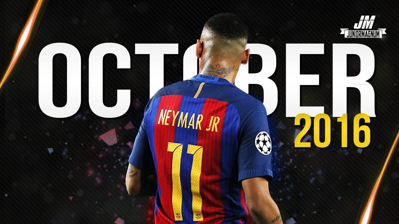 Neymar Jr ● OCTOBER 2016 ● Skills, Goals & Assists | HD