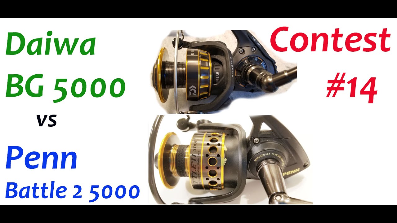 Conteset 14 - Reel Comparison:  Daiwa BG 5000 vs Penn Battle 2 5000