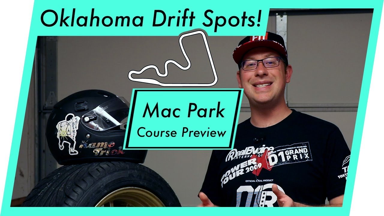 Oklahoma Drift Spots: Mac Park Drift Course Preview and Strategy