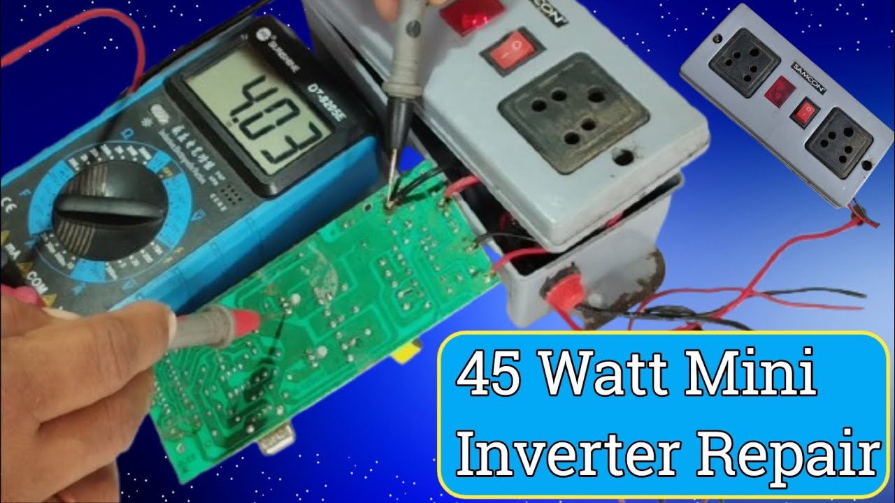 45 Watt Mini Inverter Repair|12 V Dc To 220 V Converter