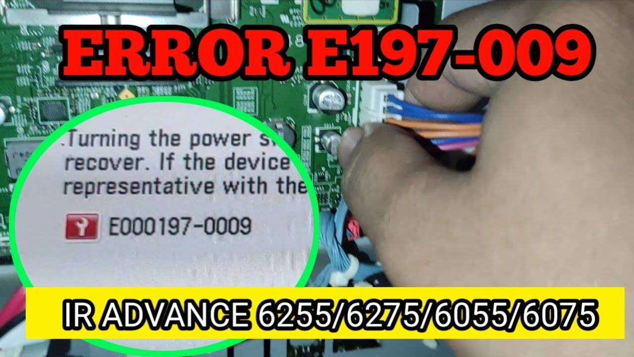ERROR E00197-0009 IRADVANCE 6275/6255/6055/6075