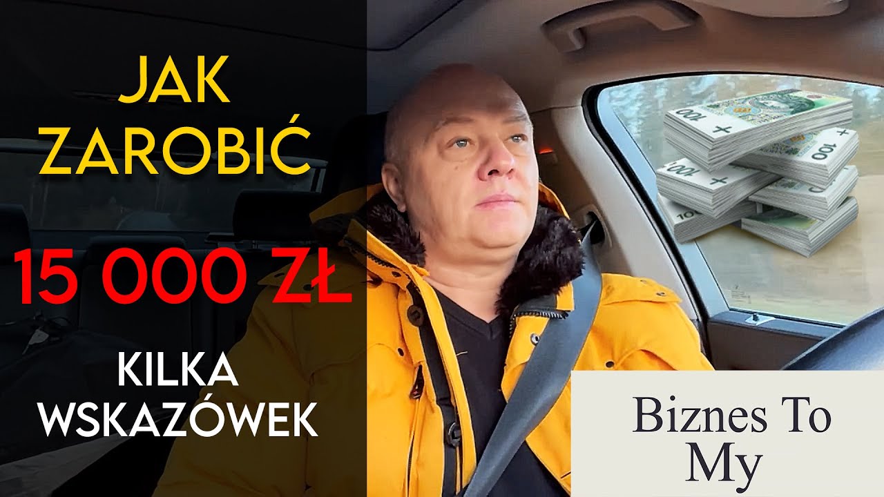 Jak zarobić 15 000 zł ?! Wskaz&oacute;wki i pomysł na biznes! [Biznes to my]