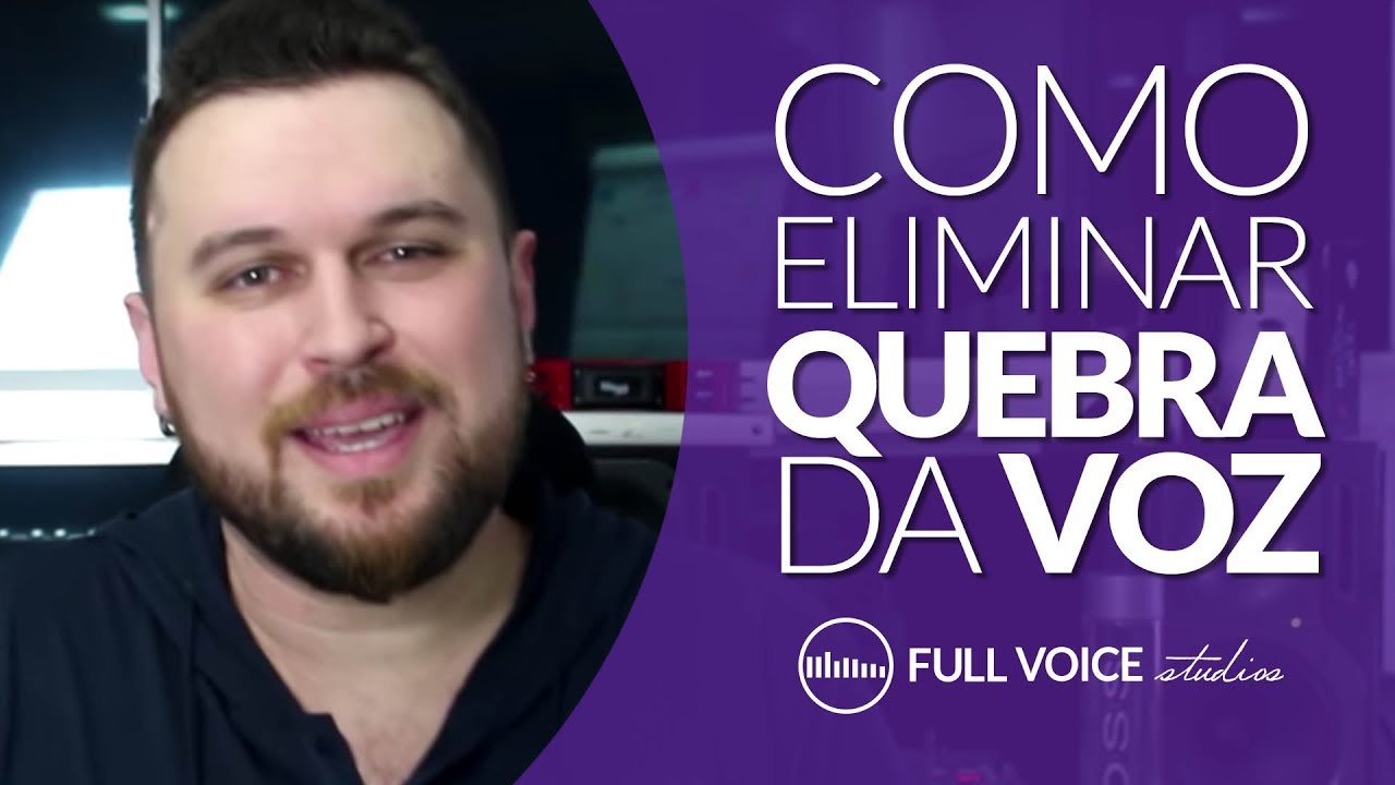 Por que e Como Eliminar a Quebra da Voz - Aula de Técnica Vocal