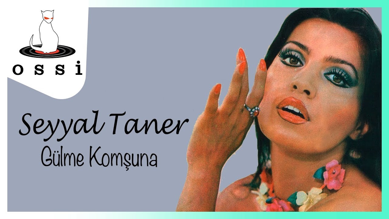 Seyyal Taner - Gülme Komşuna