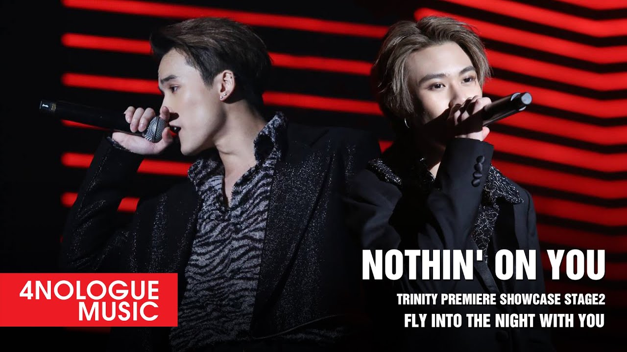TRINITY PREMIERE SHOWCASE STAGE 2 : NOTHIN' ON YOU