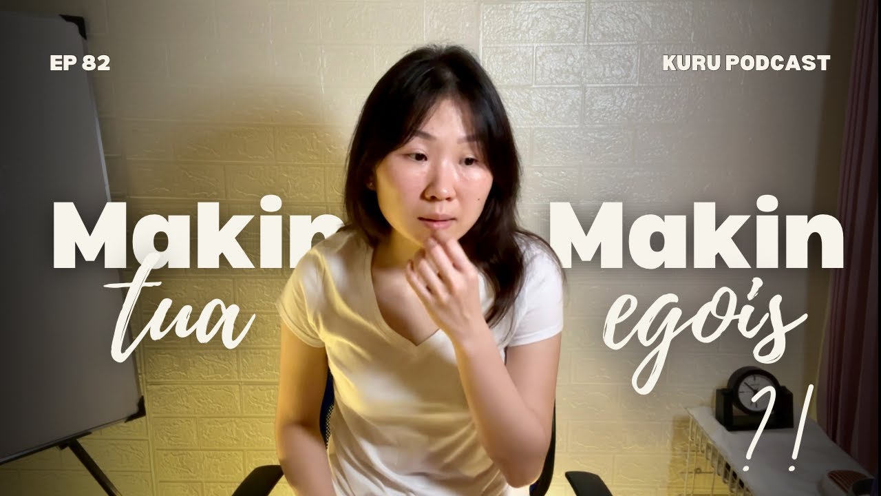 Orang Sungkan VS Orang Egois - Kuru Podcast EP. 82