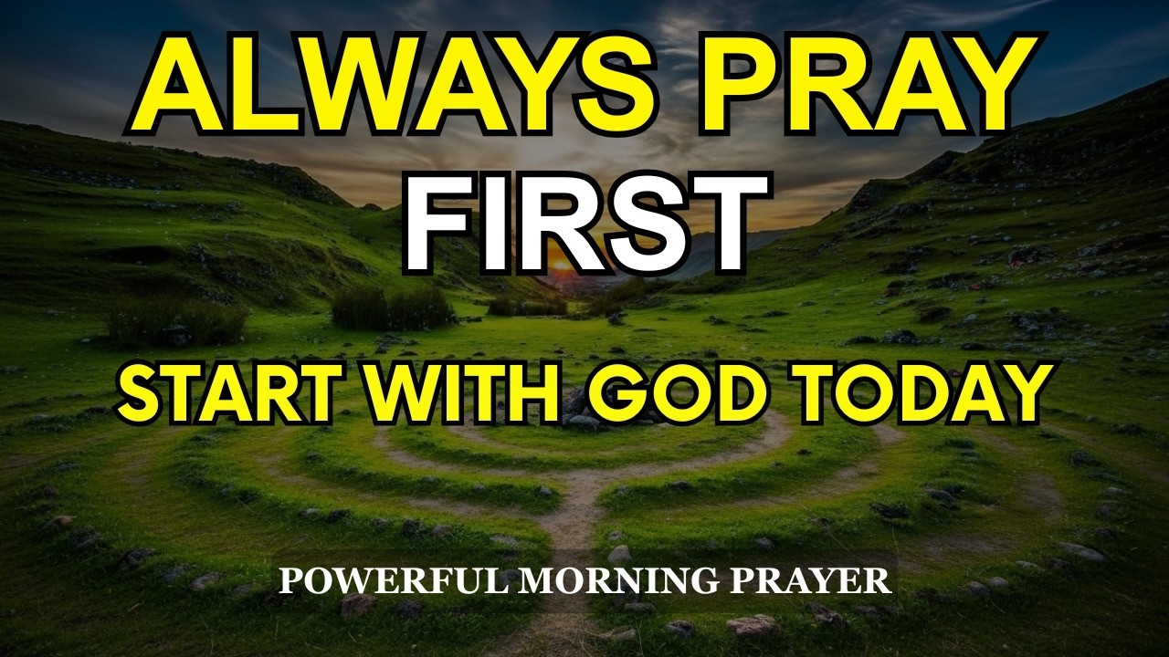 Start With God Today | Pray First Before You Begin Your Day | Morning Prayer And Daily Devotion