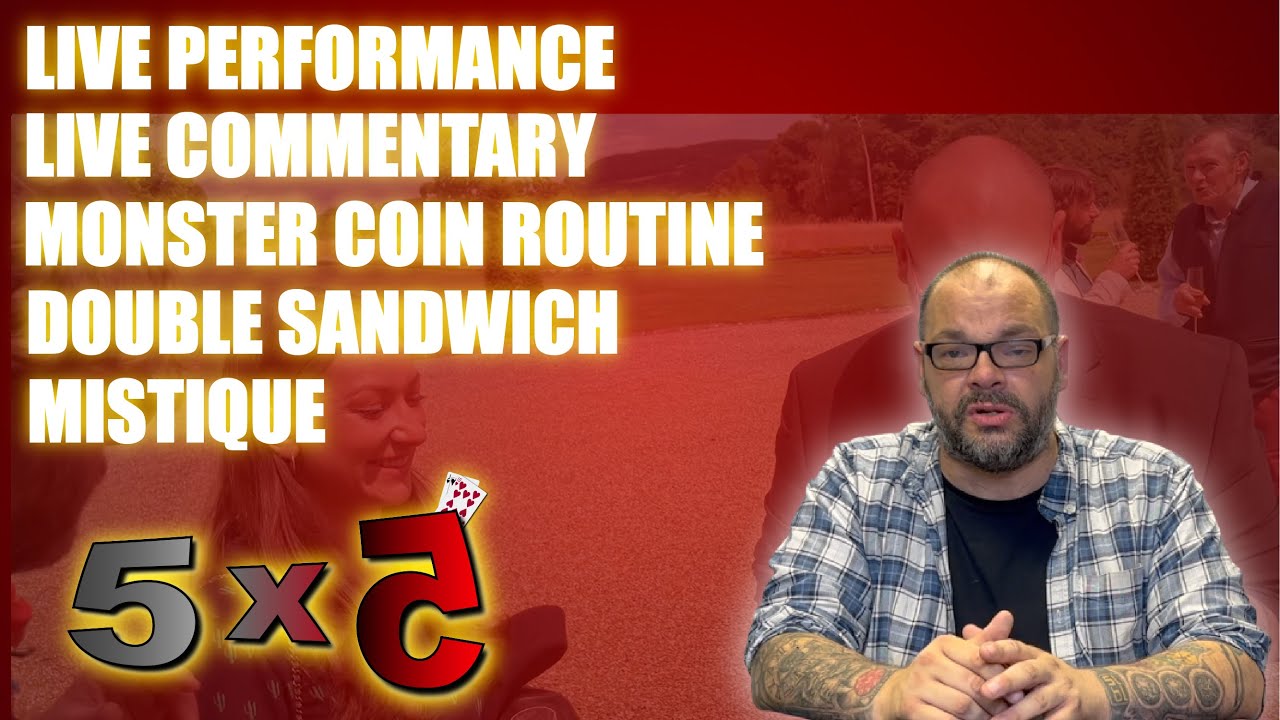 Live Performance Special - Monster Coin Routine, Double Sandwich, Mistique | 5x5 With Craig Petty