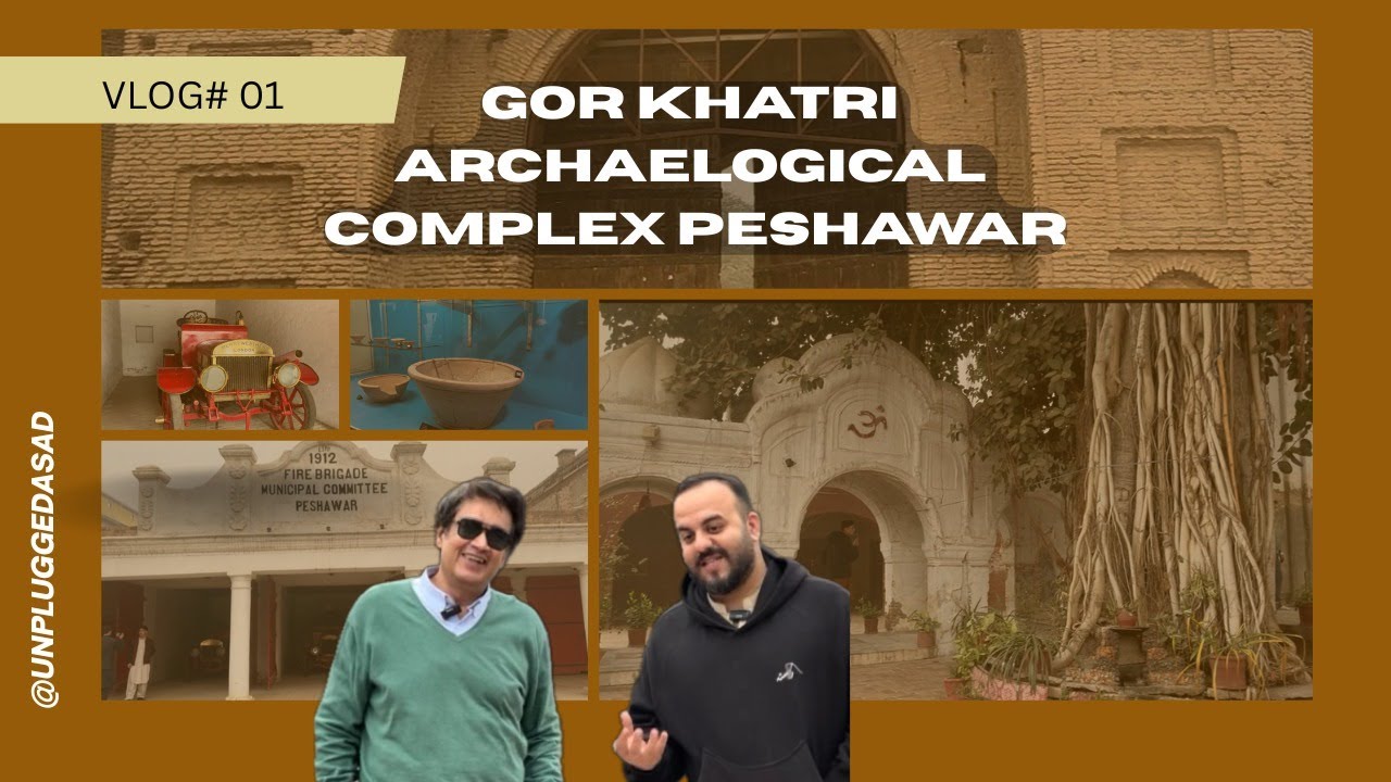 Peshawar : Gor Khatri Archaeological Complex | Unplugged Asad