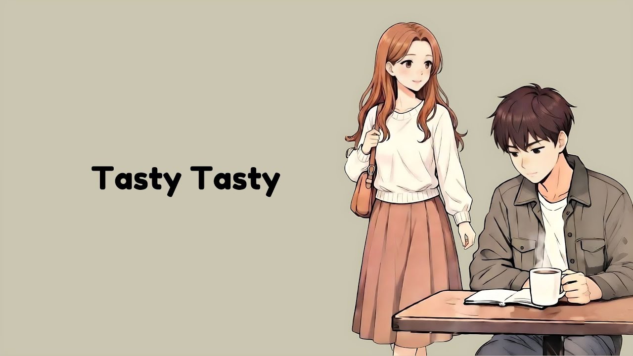 [6] Tasty Tasty | Sweet, funny love song | NITE