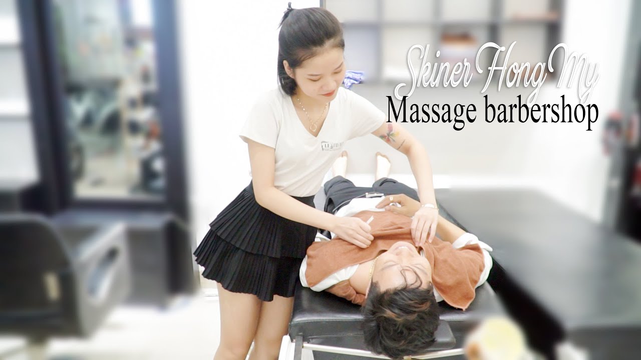 Tired of going to massage and shampooing with cute young girl, massage barbershop vietnam