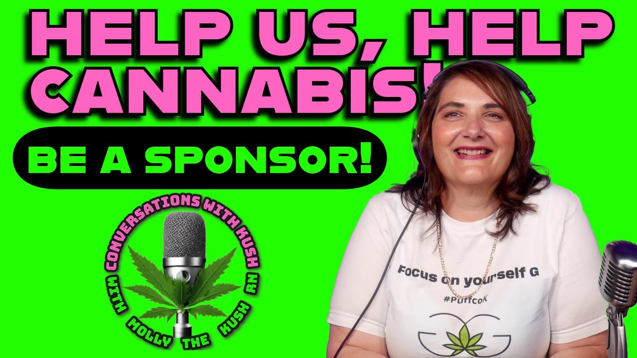 Help us normalize and destigmatize Medical Cannabis!  Sponsor our Show!