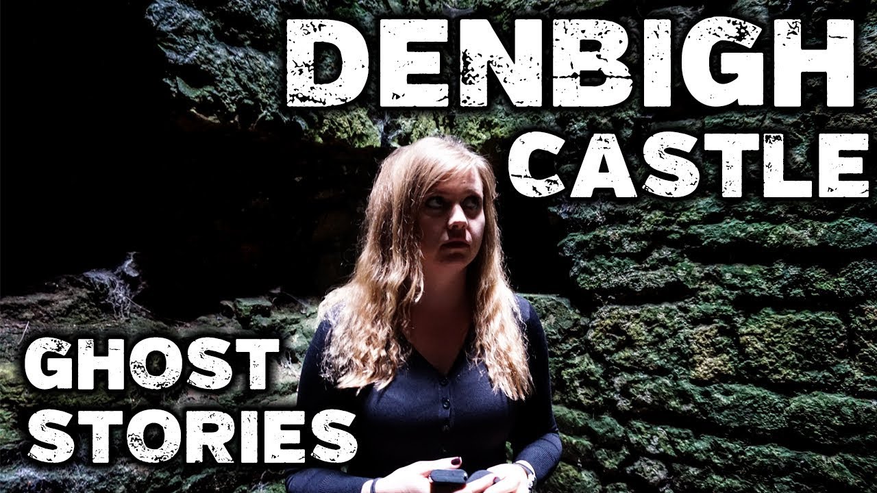 Denbigh Castle Ghost | Haunted Castle Wales
