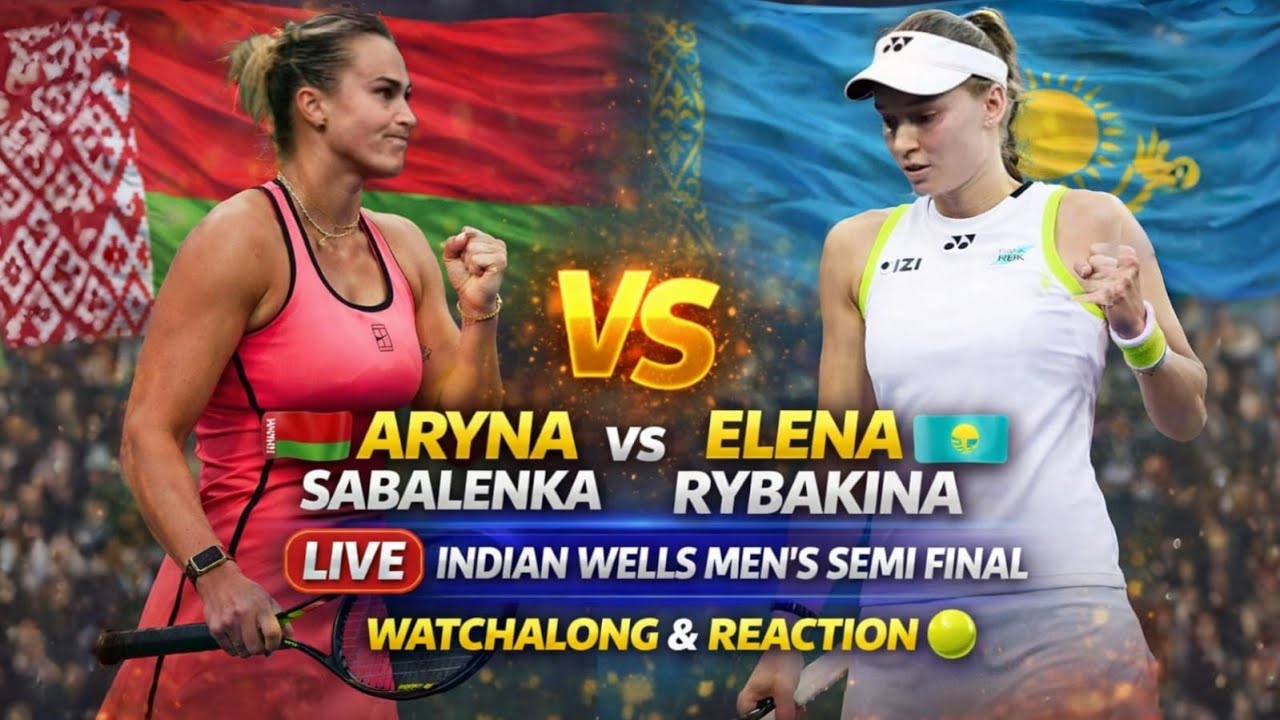 Aryna Sabalenka vs Elena Rybakina Live Indian Wells Women's Final Watchalong & Reaction Commentary