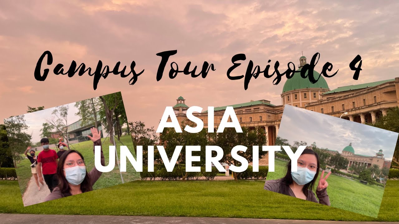 Eps. 4 CAMPUS TOUR - ASIA University (Campus Tour with Meilia) 亞洲大學 AU