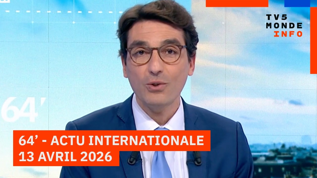 Le 64' - L'actualit&eacute; internationale du lundi 13 avril 2026 - TV5MONDE