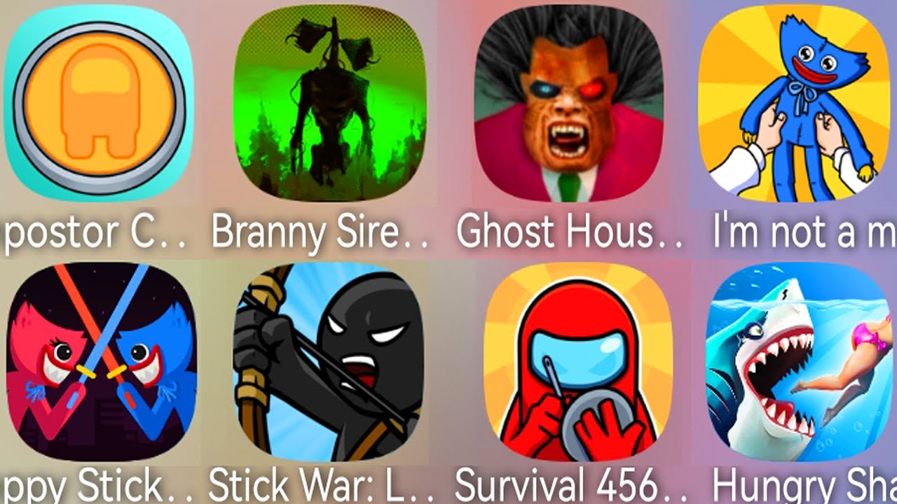 Ghost House Evil Shooter,Hungry Shark,StickWar Legacy,Poppy Stickman,Siren Branny,Impostor Challenge