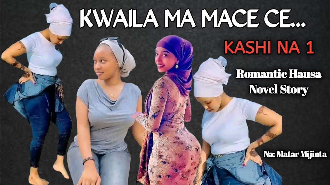 KWAILA MA MACE (Kashi Na 1) Latest Romantic Hausa Novel