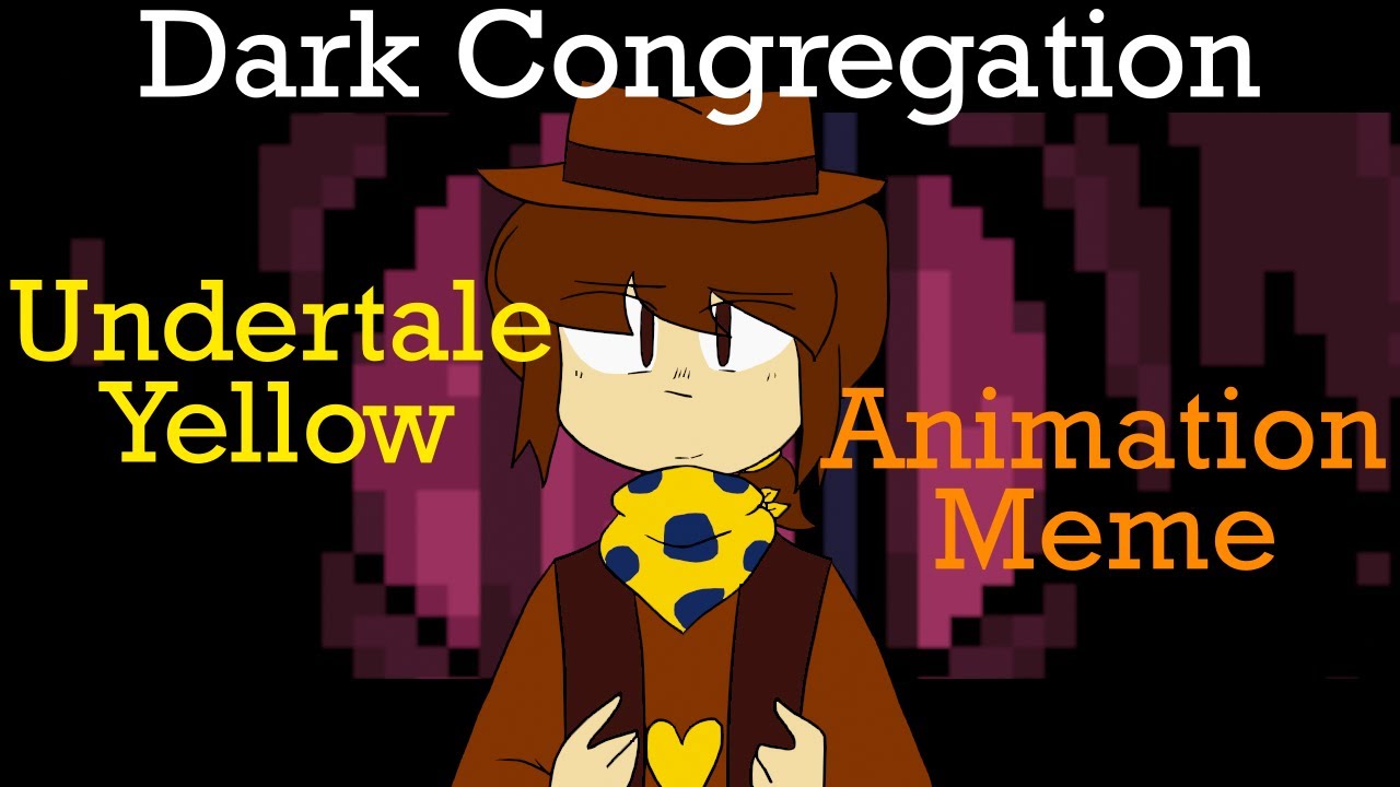 Dark Congregation   Undertale Yellow - Original Animation Meme