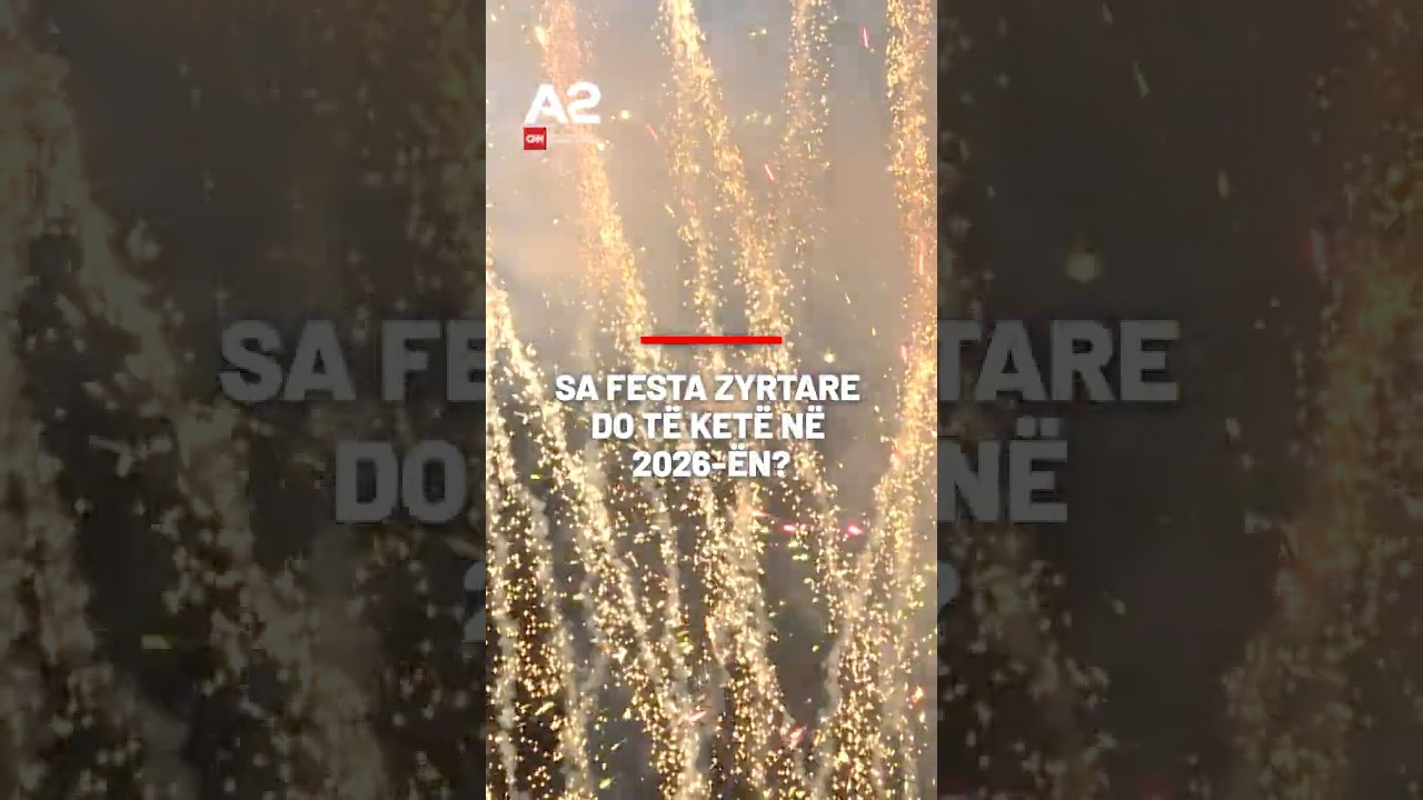 Sa festa zyrtare do t&euml; ket&euml; n&euml; 2026-&euml;n?