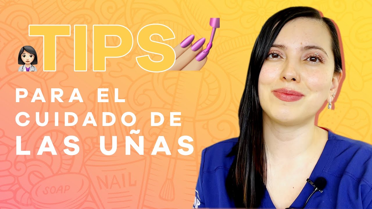 Nail Care, Tips para el cuidado de las uñas