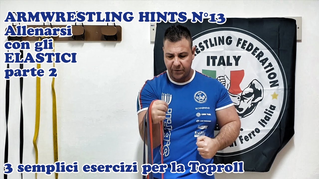 Armwrestling Hints 13: Allenarsi con gli elastici parte 2 - 3 semplici esercizi per la Toproll