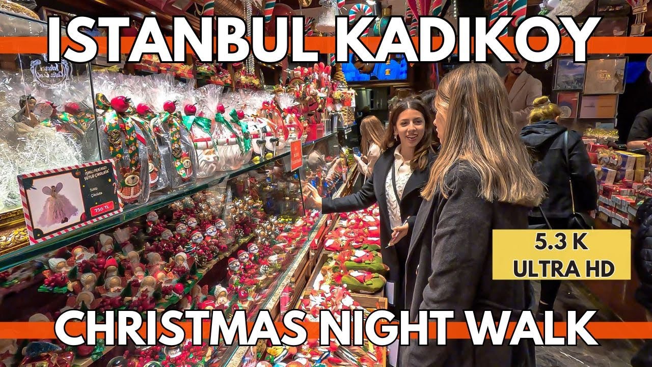 ISTANBUL KADIKOY NIGHT WALK CHRISTMAS IS COMING | 5.3K ULTRA HD