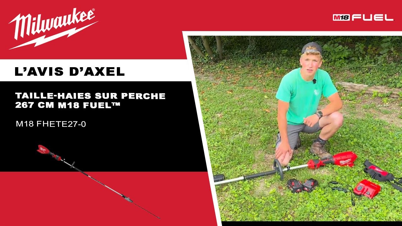 Taille-haies sur perche 267 cm M18 FUEL&trade; M18 FHETE27 - L'avis d'Axel