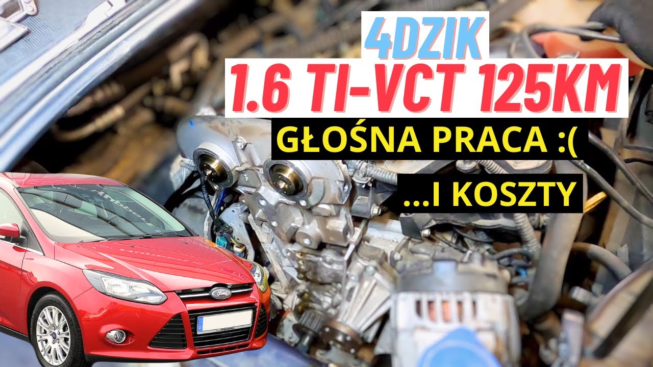 Ford Focus MK3 1.6Ti-Vct benzyna a dźwięk jak diesel ? Naprawiamy dziwny hałas krok po kroku
