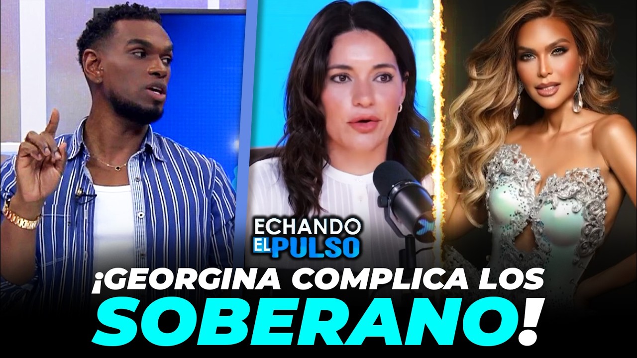 ¡Renuncias en los Soberano! Carmen Rodríguez expone caos por Georgina Duluc | Echando El Pulso
