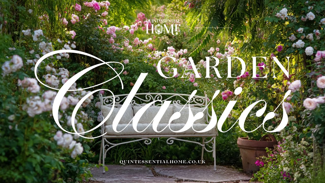 Garden Classics &bull; Orchestral Music TV Background &bull; Garden Ideas & Inspiration &bull; Quintessential Home