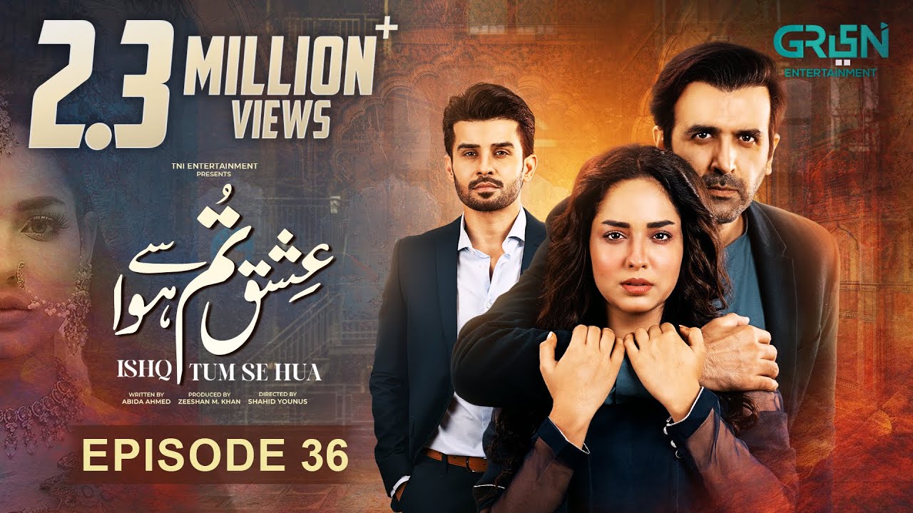 Ishq Tum Se Hua Episode 36 | 12th June 2025 |  Fahad Sheikh - Sukaina Khan - Hassan Ahmed