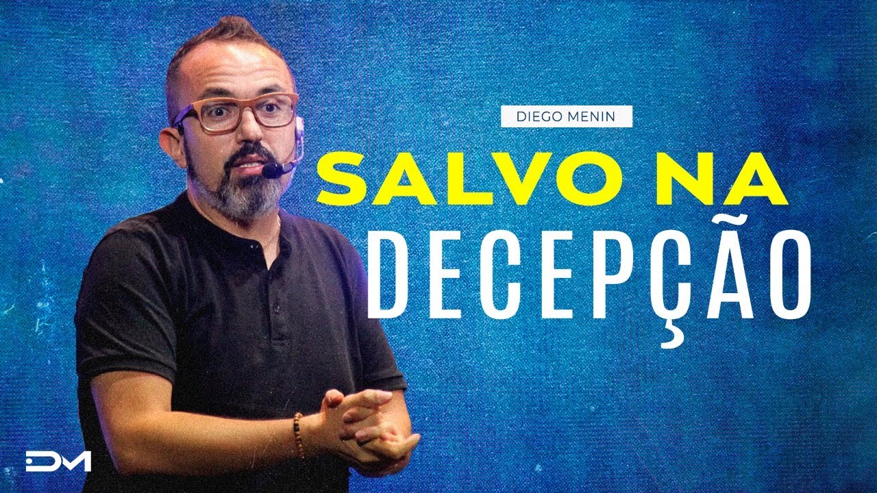 SALVO NA DECEP&Ccedil;&Atilde;O - #DIEGOMENIN | SERM&Atilde;O