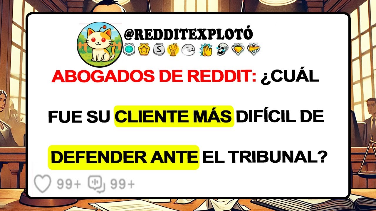Abogados De Reddit: ¿Cuál Fue Su Cliente Más Difícil De Defender Ante El TRIBUNAL?