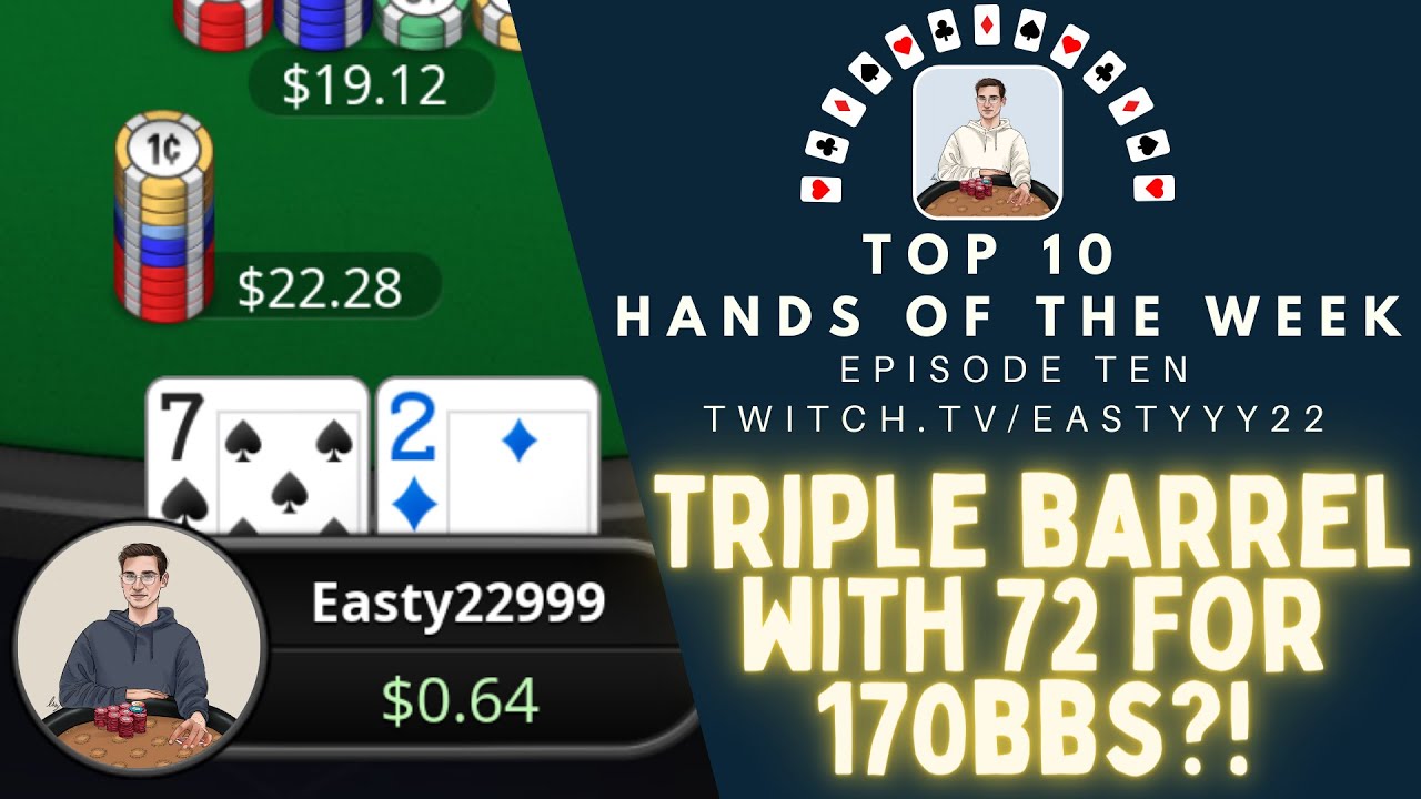 Top 10 Hands Of The Week Ep. 10 - Triple Barrelling with 72o for 170BBs for TheWakko!