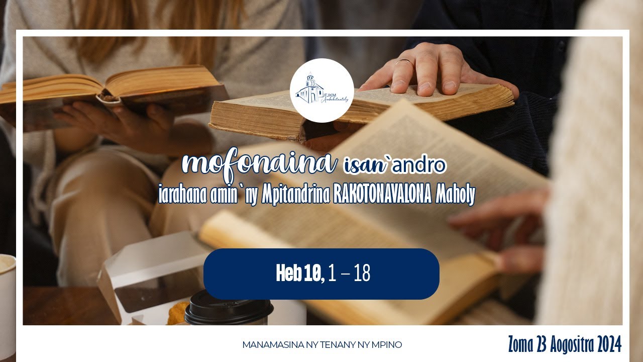 Mofonaina isan`andro ny Zoma 23 Aogositra  2024. FJKM Ambohitantely,