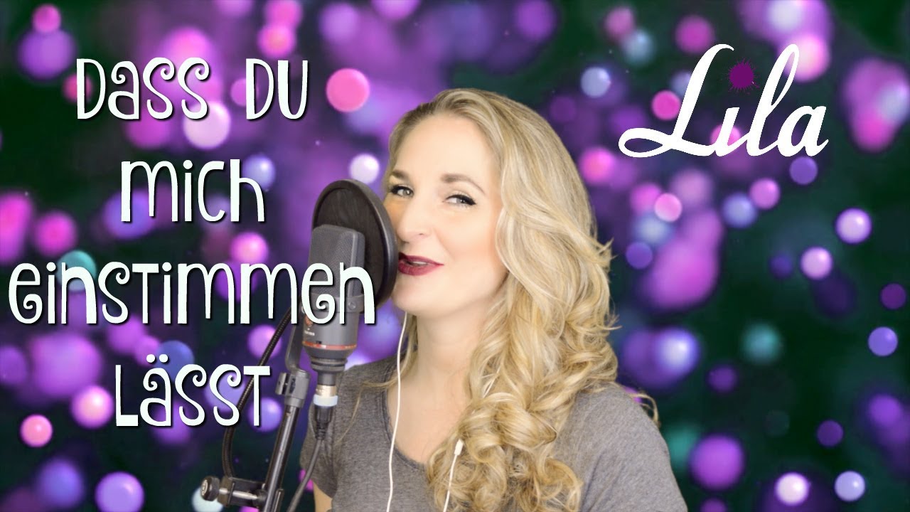 Dass du mich einstimmen lässt - Kirchenlied - gesungen von Lila
