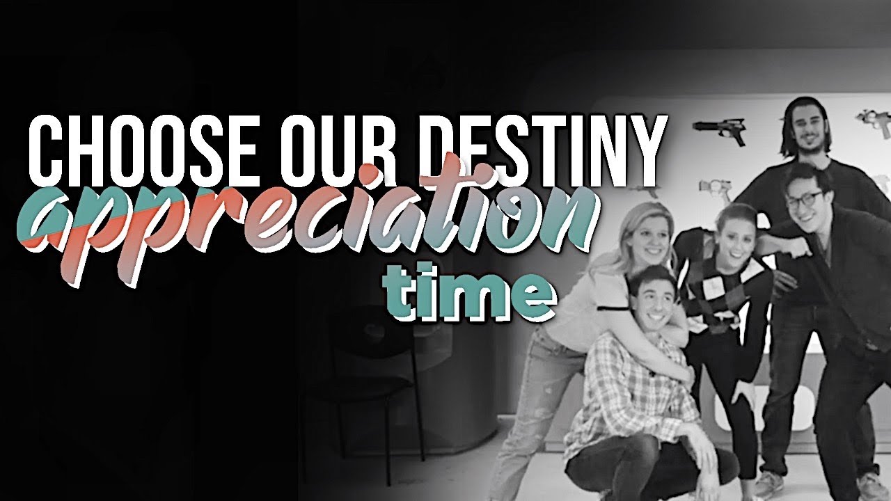 choose our destiny appreciation time