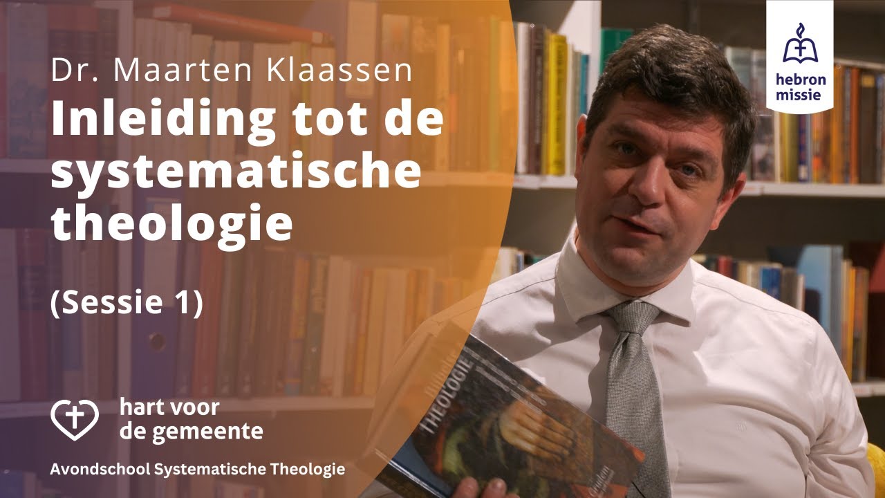 Inleiding tot de systematische theologie | Dr. Maarten Klaassen