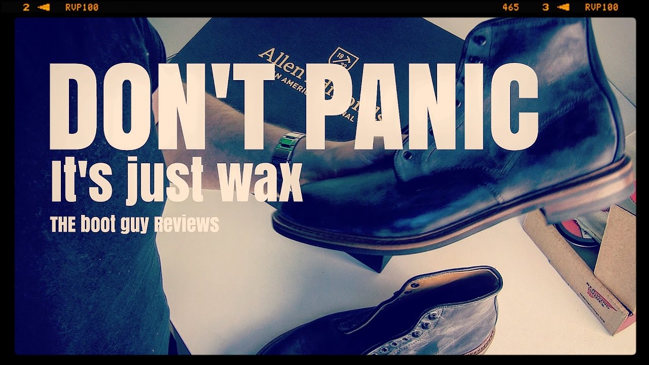 DON'T PANIC IT'S JUST WAX [ The Boot Guy Reviews ]