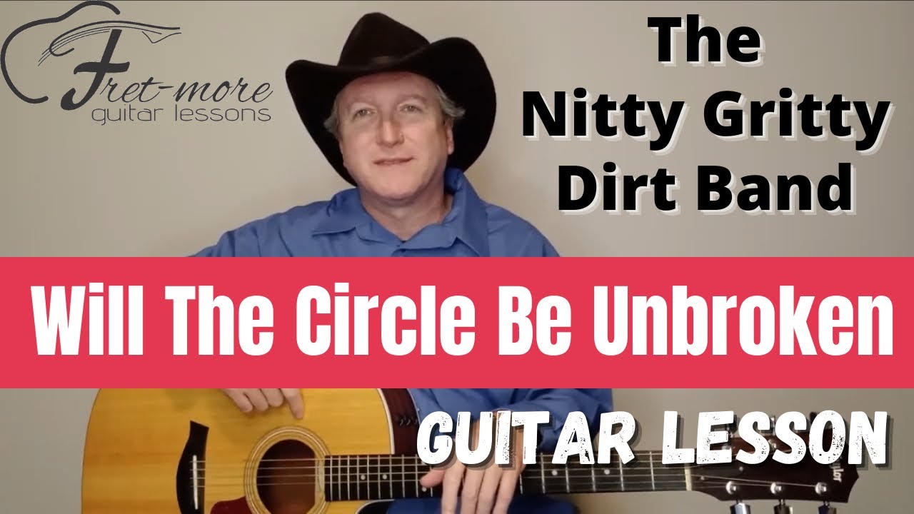 Will The Circle Be Unbroken - The Nitty Gritty Dirt Band Guitar Lesson - Tutorial