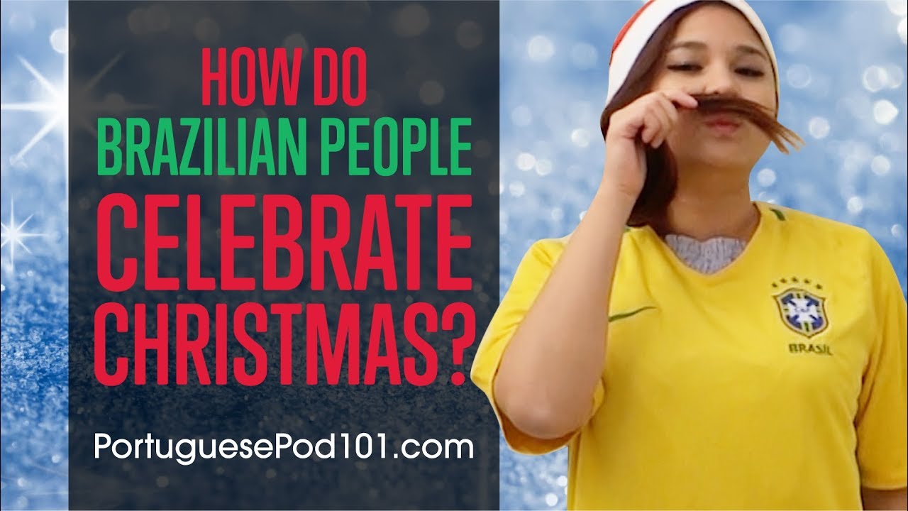 How do Brazilian People Celebrate Christmas?