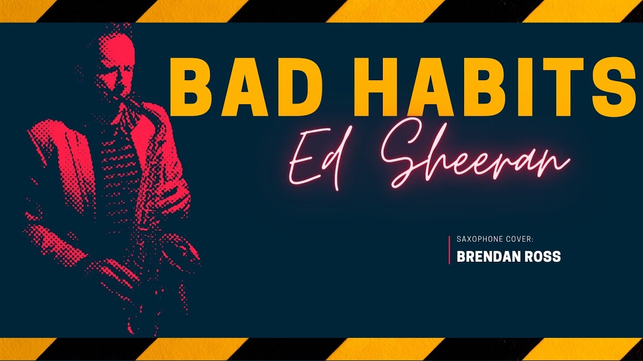 Ed Sheeran - Bad Habits [Brendan Ross Saxophone cover]